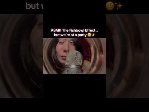 ASMR Fishbowl Effect… but we’re at a party 🥴🪩✨