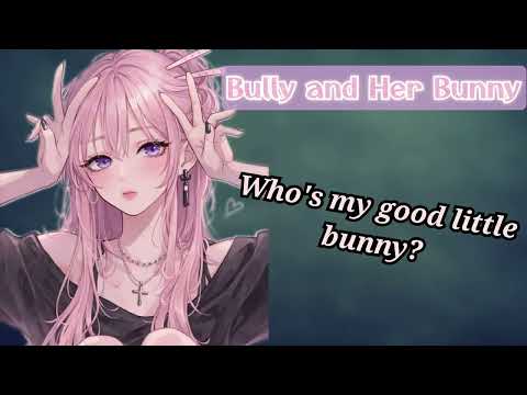 Yandere Bully and Her Bunny (F4A) (Yandere ASMR/Audio roleplay)