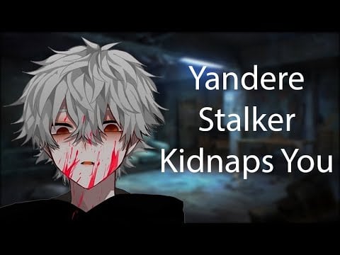 ASMR Yandere Boy Kidnaps You [M4A] [Stalker Love] [Crazed Obsession]