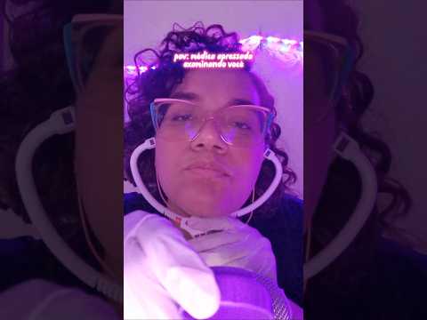 pov: médica APRESSADA examinando você 🫵🏽 #asmr #asmrmedicalexam #asmrmedical #medical #medicine