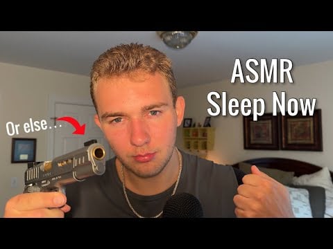 ASMR Sleep Now or ELSE…