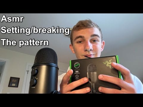 Asmr setting and breaking the pattern