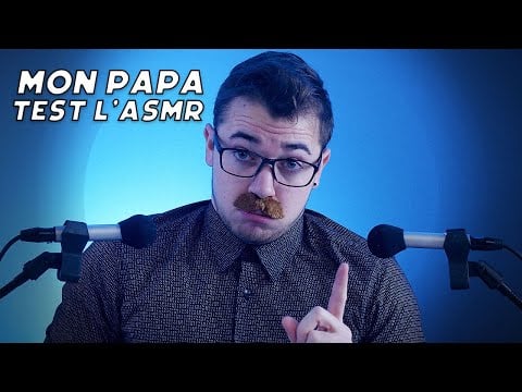 ASMR : MON PAPA TEST L'ASMR POUR LA PREMIERE FOIS !