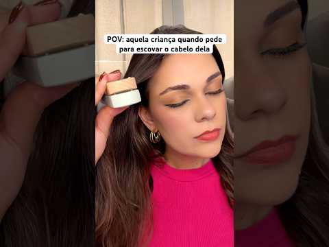 POV: aquela criança quando pede para escovar o cabelo dela #asmr #asmrbrasil #humor #engraçado