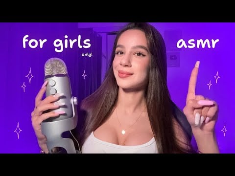 ASMR for GIRLS ONLY (boys keep scrolling) 💋