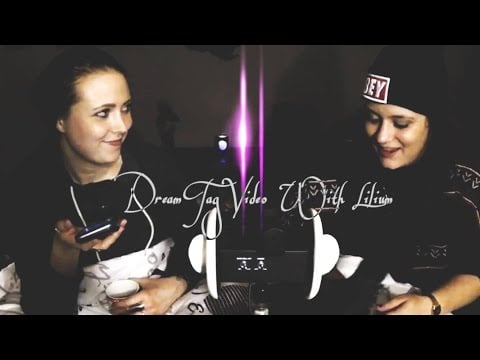 ⭐🌙 * Dream Tag Video feat. TheOneLilium * Soft Spoken (ASMR) * 🌙 ⭐👆 MAY TRIGGER 👇❤