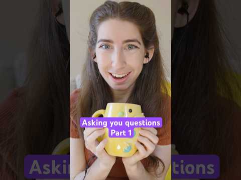 Can I ask you a question? Part 1