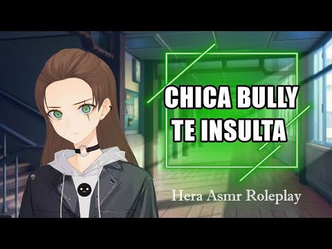ASMR Chica Bully te insulta - Hera ASMR Roleplay