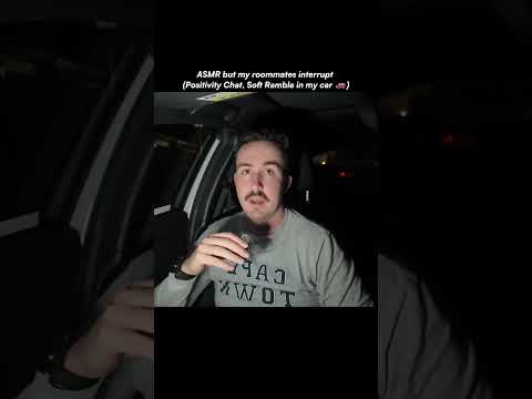 ASMR but my roommates interrupt (Positivity Chat, Soft Ramble in my car 🚗)