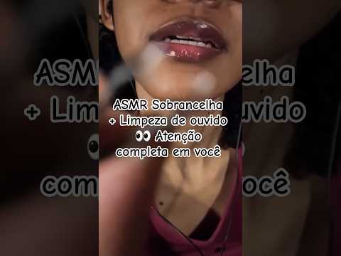 ASMR Sobrancelha + Limpeza de ouvido 👀 Atenção completa em você #asmr