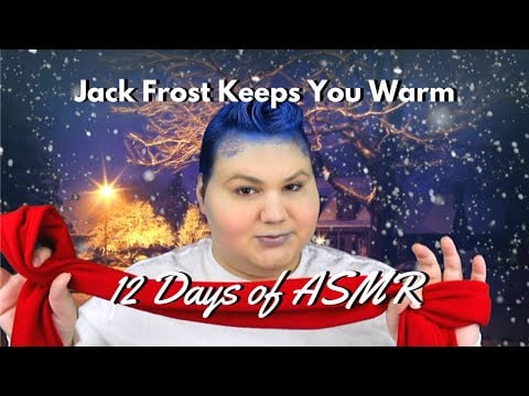 ASMR Jack Frost Keeps You Warm | 12 Days of ASMR