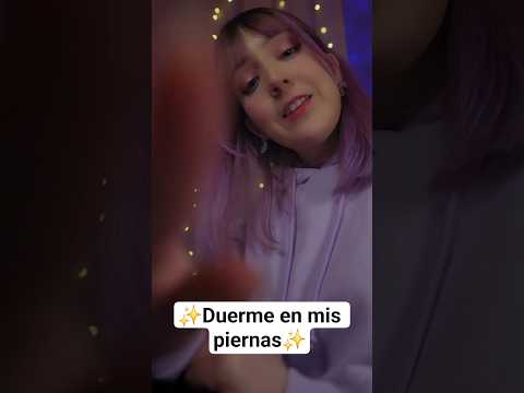 ⭐ASMR duerme en mis piernas 💤 | Contención emocional para ti