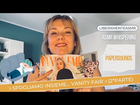 Asmr ita Whispering ✨Sfogliamo insieme… Vanity Fair (2*parte)✨#papersounds