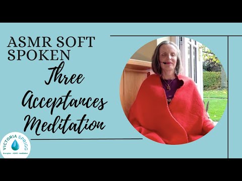 The Three Acceptances Guided Meditation for Inner & Outer Peace | Unintentional ASMR | Soft Spoken