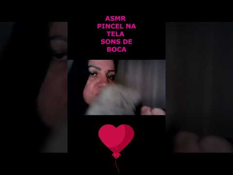 ASMR-SHORTS PINCEL NA TELA+SONS DE BOCA #rumo2k #asmr #asmrportuguês #shortsvideo #shorts_