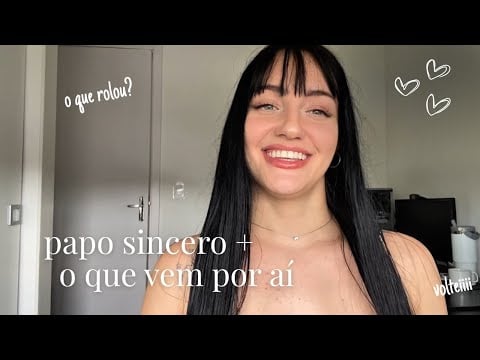 papo sincero + o que vem por aí