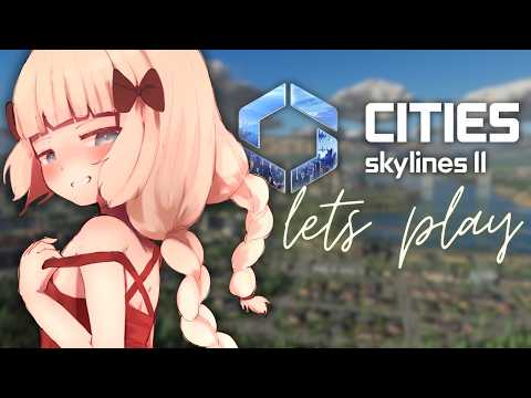 lets build an utopia together papa~!【Cities Skylines II】