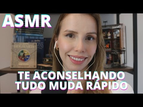 ASMR TE ACONSELHANDO TUDO MUDA RAPIDO -  Bruna Harmel ASMR