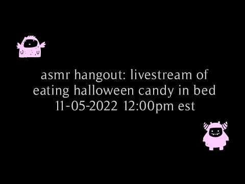 asmr hangout: eat halloween candy in bed with me