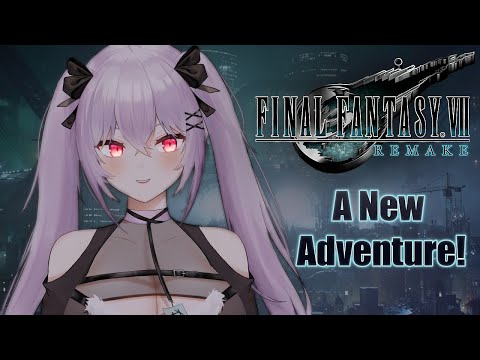 【FF7: Remake】FINALLY I can play this game! IKUZO~ 【#1】