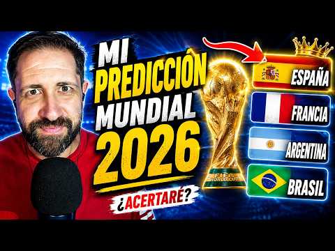 MI PREDICCIÓN DEL MUNDIAL 2026 🏆⚽ ¿ACERTARÉ?