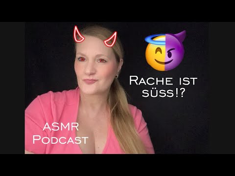 Podcast ASMR - Tingly real Talk • Dany erzähl mal: Ist Rache wirklich süß? 😇😈