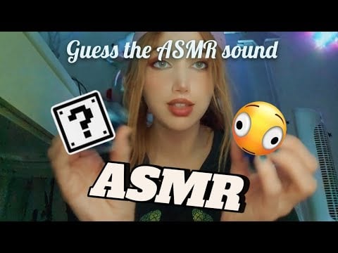 Guess the ASMR SOUND 