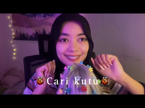 ASMR || Cari Kutu di Kepala Kamu 🐞💆🏼‍♀️