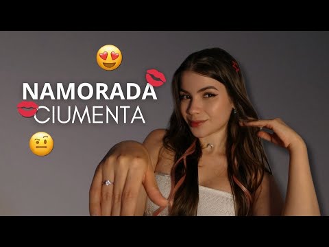 ASMR Namorada Ciumenta e Obcecada 🤯 Você é Só Meu!😍