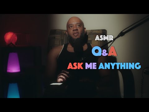 ASMR Q&A - Ask Me Anything: You asked, I rambled. Lol