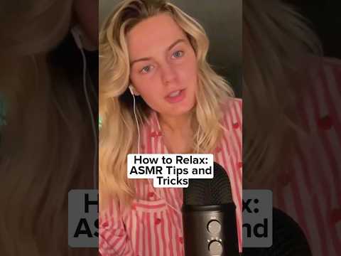 How to Relax ~ ASMR Tips and Tricks