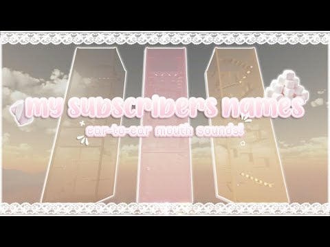 ꒰ roblox asmr 🌸꒱ SAYING YOUR NAMES!! ♡ layered whispers + ear-to-ear mouth sounds