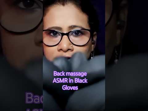 Back Massage ASMR Black Gloves 🧤 #asmr #asmrghosal #tingles #acmp #Glovesasmr #asmrmassage