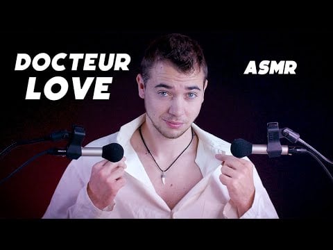ASMR DOCTEUR LOVE : COMMENT ÊTRE EN COUPLE ?