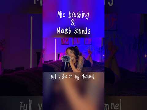 Mic brushing & mouth sound💓 #asmr #micbrushing #mouthsounds #asmrvideos #asmrsounds