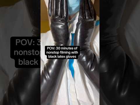 30 minutes of nonstop filming with latex gloves: #medicalexam #latexgloves #glover