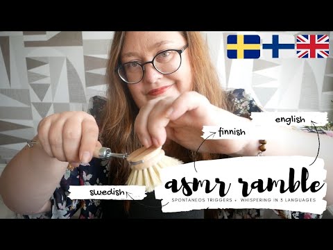 ASMR: I try to ramble in 3 languages - swedish, finnish & english