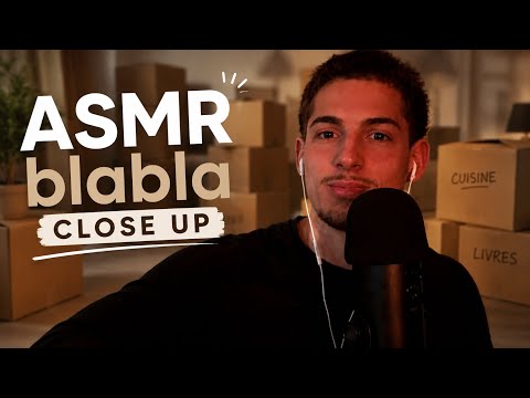 ASMR - BLABLA DÉMÉNAGEMENT CLOSE UP (sensibilité au max pour full détente)