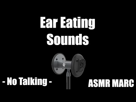 Ear Eating Sounds - ASMR - No Talking