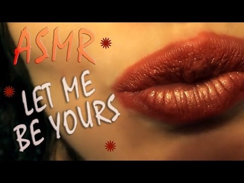 💖Let Me Be Yours 💖* Close Up Whispering And Kissing Sounds 💋 * 🌹Romantic Roleplay ( ASMR ) * 🌹