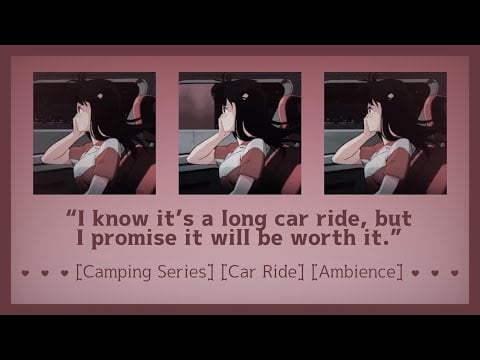 Roadtrip with your GF [ASMR Girlfriend RP F4A] [Camping Series 1] [Car Ride] [Ambience]