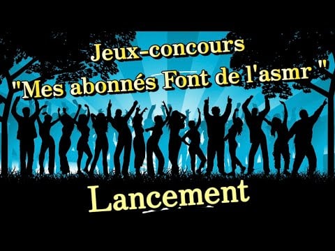 Asmr français: Lancement du jeu concours "Mes abonnés Font de l'asmr".