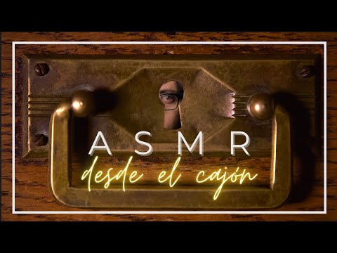 ASMR desde el CAJÓN 🎧