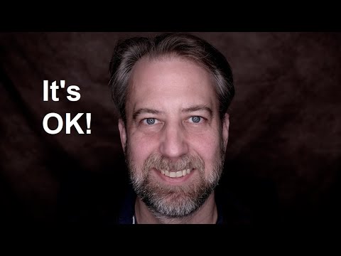 ASMR - It's Okay! (Even if it's not okay)