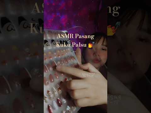 ASMR Pasang Kuku Palsu 💅 supaya ngonten tetep slay #asmr #nails #kuku