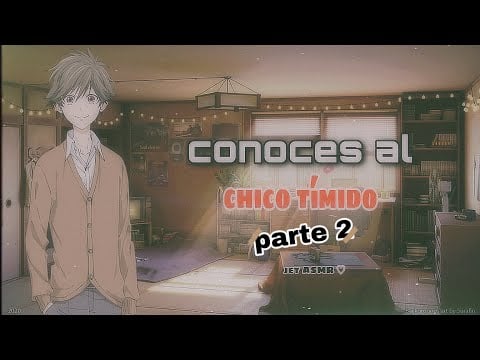 conoces al chico tímido part 2 / ROLEPLAY ASMR gai ♡