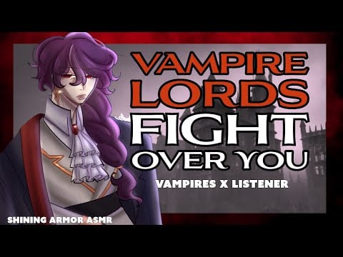 [MM4F] Vampire Lords Fight Over You?! [Vampire X Listener] [ASMR Roleplay] [Fantasy} Ft. @ZSakuVA