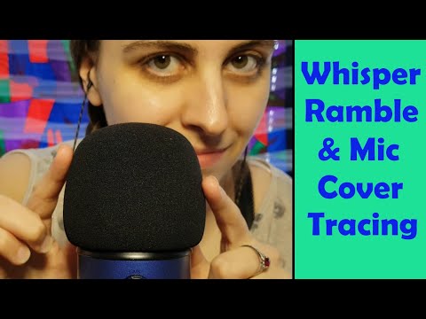 ASMR Random Whisper Ramble & Mic Cover Tracing (Whispering By Popular Request!)