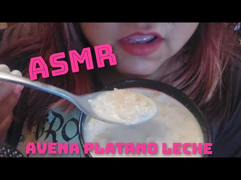 ASMR-Comiendo AVENA con Platano y Leche🤪😜/EnEspañol