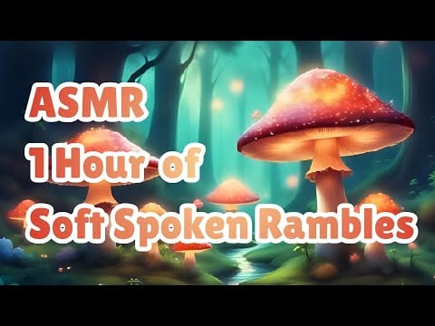 ASMR | 1 Hour of Soft Spoken Rambles 💤 | Compilation | No Mid-Roll Ads